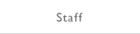 Staff | スタッフ紹介